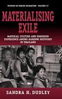 Materialising Exile: Material Culture And Embod. Dudley<|