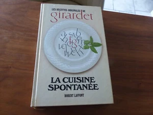 Les recettes originales de   Girardet  LA CUISINE SPONTANEE Laffont 1982 signé - Imagen 1 de 6