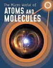 The Micro World of Atoms and Molecules - 9781398238633