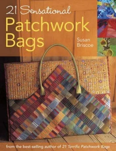21 Sensational Patchwork Bags: From the Best-selling Author of 21 Terrific Pat, - Image 1 of 1