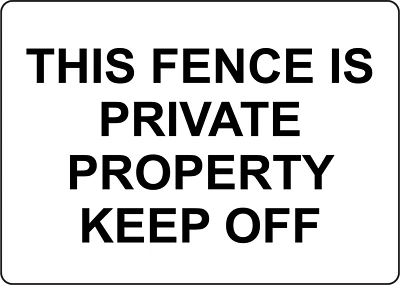 LEETPRINTS THIS FENCE IS PRIVATE PROPERTY KEEP OFF | Laminated Vinyl Decal Sticker Label