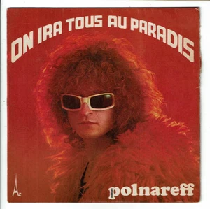 Michel POLNAREFF Vinyl 45 Runden SP 7" ON GO TOUT AU PARADIS -AZ 10.809 TBE = EX - Bild 1 von 3