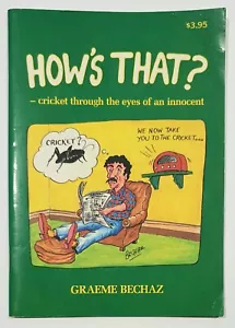 Hows That? Cricket Through The Eyes Of An Innocent Graeme Bechaz 1988 FREE POST - Picture 1 of 1