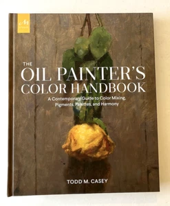 The Oil Painter's Color Handbook HC Book Casey Pigment Mixing Painting Guide - Picture 1 of 10