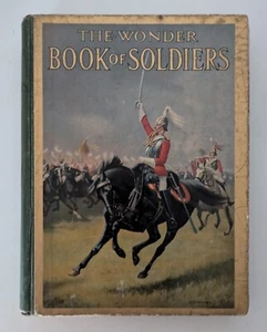 The Wonder Book of Soldiers by Harry Golding Presumed 1st Ed HC 1914 - Picture 1 of 14