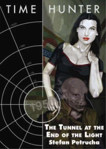 The Tunnel at the End of the Light (Time Hunter), Petrucha, Stefan, Used; Very G - Picture 1 of 1