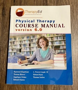 Physical Therapy Course Manual: Version 6.0 (2013, Paperback) Raymond Sieglman - Picture 1 of 2