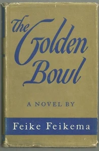 The Golden Bowl Feike Feikema 1944 1st edition Dust Jacket Hardcover - Imagen 1 de 1