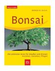 Bonsai: Die Schönsten Arten Für Draußen Und Drinnen....