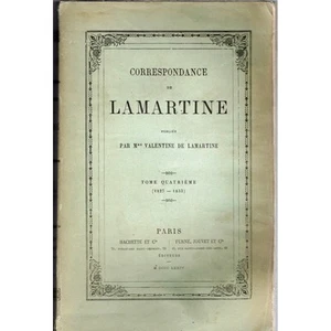 CORRESPONDANCE de LAMARTINE Publiée par VALENTINE 1827-1833 Furne Jouvet 1874 T4 - Picture 1 of 1