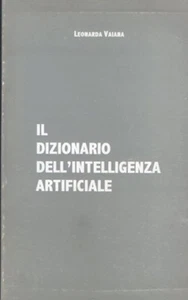 IL DIZIONARIO DELL'INTELLIGENZA ARTIFICIALE L.VAIANA 1996 PRIULLA EDIZ. (XA818) - Picture 1 of 1