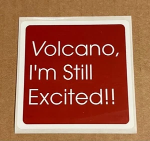 Volcano, I'm Still Excited!! - RARE promo sticker - Picture 1 of 2