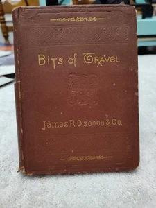 Vintage Bits Of Travel 1872 Hardcover Book By H.H. James Osgood & Co 1st Edition - Bild 1 von 7