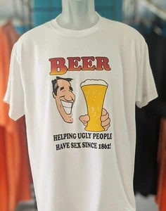 Beer Helping Ugly People Have Sex Since 1862 T-Shirt Funny Tee Up to 6XL - Picture 1 of 2