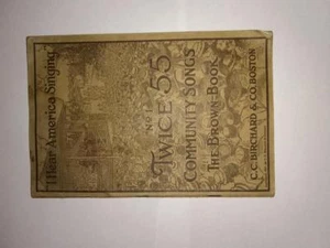 Antique 1917 "I Hear America Singing" No 1 Twice 55 Community Songs Brown Book - Picture 1 of 4
