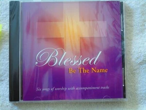 Blessed be the Name: Six Songs of Worship w/ Accompaniment Tracks CD - Picture 1 of 2