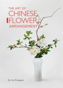 Art of Chinese Flower Arrangement... By Zhongjuan Cai, hardcover,Excellent - Picture 1 of 1