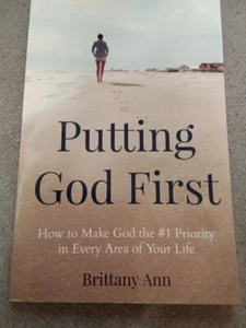 Putting God First: How to Make God the #1 Priority in Every Area of Your Life - Picture 1 of 7