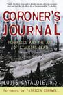 Coroner's Journal: Forensics and the Art of Stalking Death by Cataldie, Louis