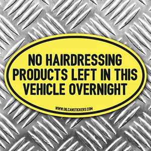 No hairdressing products left in this vehicle car overnight car sticker 135x80mm - Picture 1 of 1