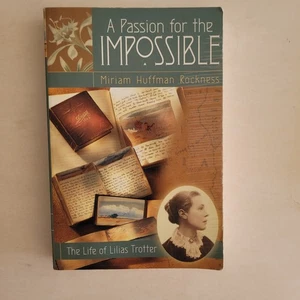 A Passion for the Impossible: The Life of Lilias Trotte by Miriam H. Rockness - Bild 1 von 6