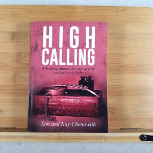 High Calling by Lon & Kay Chenowith Paperback - *AUTOGRAPHED* - Foto 1 di 12