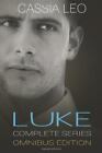 Leo, Cassia : LUKE: Complete Series (Omnibus Edition)