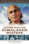 Living with the Himalayan Masters by Rama, Swami