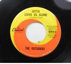 Rock 45 The Outsiders - Gotta Leave Us Alone / I Just Can'T See You Anymore On C