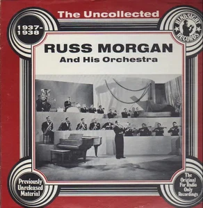 LP Russ Morgan And His Orchestra The Uncollected Russ Morgan And His Orchestra, - Picture 1 of 1