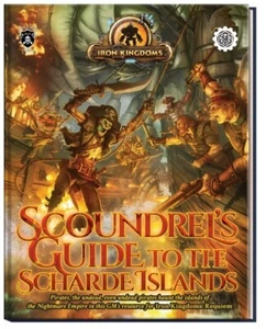 Iron Kingdoms RPG Scoundrel's Guide to the Scharde Islands NEU  - Bild 1 von 1