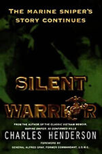 Silent Warrior : The Marine Sniper's Story Continues Charles W. H