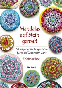 Mandalas auf Stein gemalt: 52 inspirierende Symbole für jede Woche im Jahr - NEU - Bild 1 von 1