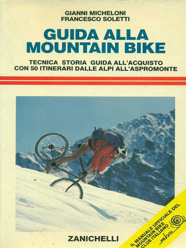 GUIDA ALLA MOUNTAIN BIKE PRIMA EDIZIONE  MICHELONI GIANNI - SOLETTI FRANCESCO - Immagine 1 di 1