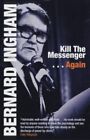 Kill the Messenger...Again by Ingham, Bernard Paperback Book The Cheap Fast Free