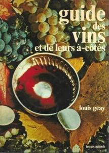 Guide des vins et de leurs à-côtés - Louis Geay - Temps Actuels La Courtille - Picture 1 of 2