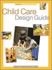 Child Care Design Guide By Anita Rui Olds - Hardcover *Excellent Condition*