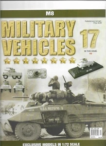 MILITARY VEHICLES MAGAZINE ISSUE 17 M8 ARMOURED VEHICLE No Models included - Picture 1 of 3
