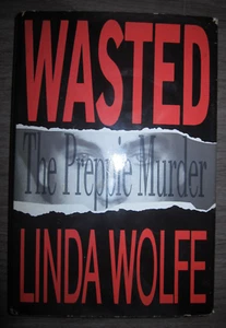 Vtg HC book, Wasted, The Preppie Murder by Linda Wolfe, 1989 - Picture 1 of 16