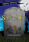 The Ghostly Tales of Santa Fe by Lisha Cauthen (English) Paperback Book
