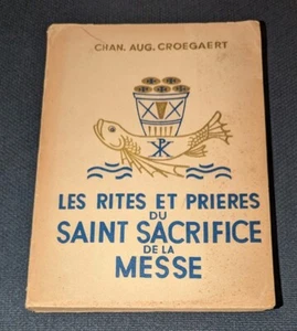 CHAN. AUG. CROEGAERT LES RITES ET PRIERES DU SAINT SCRIFICE DE LA MESSE III - Picture 1 of 4