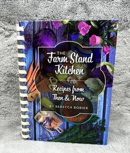 The Farm Stand Kitchen Recipes from Then & Now Rebecca Bobier Cookbook Spiral HC - Foto 1 di 9