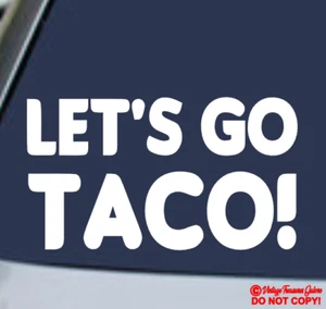 LET'S GO TACO Vinyl Decal Sticker Car PRESIDENT DONALD TRUMP ALWAYS CHICKENS OUT - Picture 1 of 6
