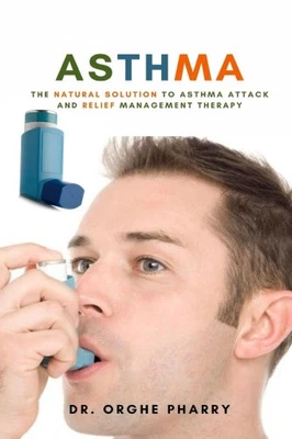 Asthma: The Natural Solution to Asthma Attack and Relief Management Therapy NEUF