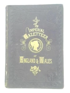 Imperial Gazetteer of England and Wales Vol.4 (John Maurius Wilson) (ID:33089) - Imagen 1 de 2