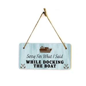 Sorry For What I Said While Docking The Boat 5x10 Hanging Plus Sign | Home Decor - Picture 1 of 8