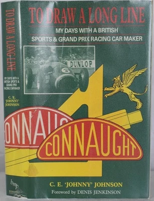 TO DRAW A LONG LINE My Days with British Racing Car Maker Connaught. SIGNED - Image 1 of 4