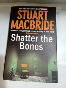 Shatter the Bones : Stuart MacBride (Hardcover/dust jacket) - Picture 1 of 12