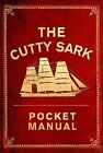 Louise Macfarlane - The Cutty Sark Pocket Manual - New Hardback - J245z
