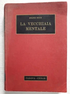 La vecchiaia mentale di Bruno Bisio CEDAM Padova anno 1964 - Bild 1 von 4